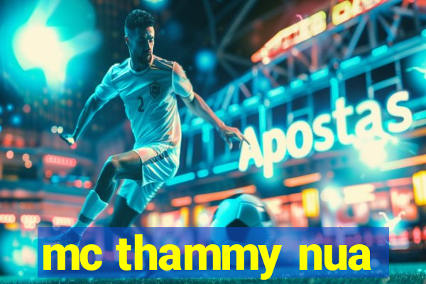 mc thammy nua